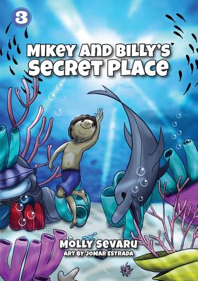 Mikey And Billy's Secret Place - Sevaru, Molly