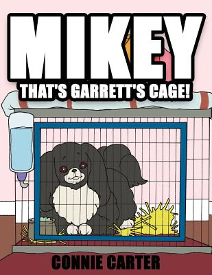 Mikey, That's Garrett's Cage! - Carter, Connie