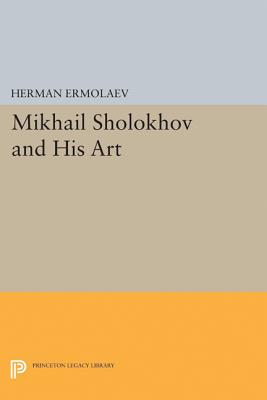 Mikhail Sholokhov and His Art - Ermolaev, Herman