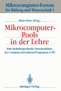 Mikrocomputer-Pools in Der Lehre: Eine Fachbergreifende Zwischenbilanz Des Computer-Investitions-Programms (Cip)