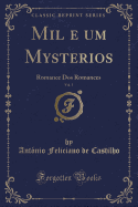 Mil E Um Mysterios, Vol. 1: Romance DOS Romances (Classic Reprint)