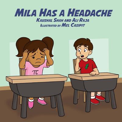 Mila Has A Headache - Raja, Ali, and Shah, Kaushal