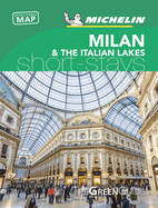 Milan & the Italian Lakes - Michelin Green Guide Short Stays: Short Stay