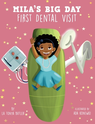 Mila's Big Day: First Dental Visit - Butler, Latonya