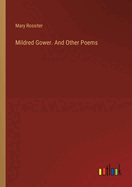 Mildred Gower. And Other Poems