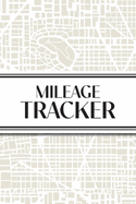 Mileage Tracker (Urban Map Cream): 6"x9" 4 Car Mileage Tracker Over 100 pages and 30+ Entries Per Page! Auto Vehicle Mileage Journal, Odometer Tracker Log book, Automotive Daily Miles Tracker For Small Business or Personal Taxes; Perfect for Delivery...