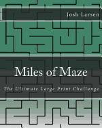 Miles of Maze: The Ultimate Large Print Challange
