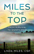 Miles to the Top: From Survival to Significance