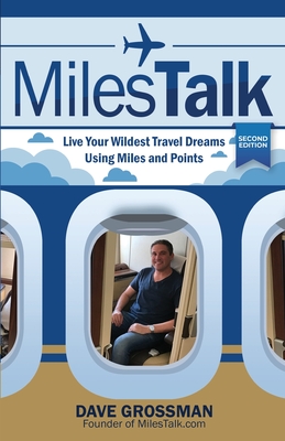 MilesTalk: Live Your Wildest Dreams Using Miles and Points - Grossman, Dave, Lieutenant Colonel