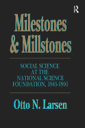 Milestones and Millstones: Social Science at the National Science Foundation 1945-1991