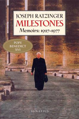 Milestones: Memoirs: 1927 - 1977 - Ratzinger, Joseph, Cardinal