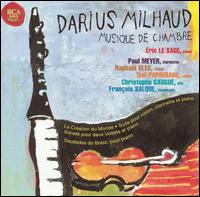 Milhaud: Musique de chambre - Christophe Gaugu (viola); Eric le Sage (piano); Franois Salque (cello); Paul Meyer (clarinet); Raphael Oleg (violin);...