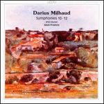 Milhaud: Symphonies Nos. 10 & 12