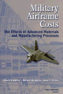 Military Airframe Costs: The Effects of Advances Materials and Manufacturing Processes - Younossi, Obaid