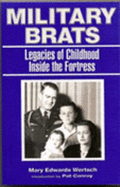 Military Brats: Legacies of Childhood Inside the Fortress - Wertsch, Mary Edwards