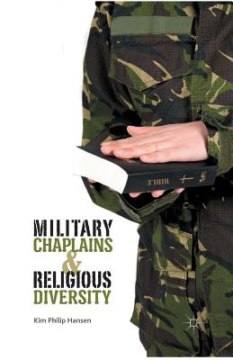 Military Chaplains and Religious Diversity - Hansen, Kim Philip