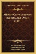 Military Correspondence, Reports, And Orders (1921)