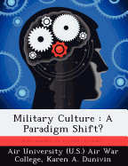Military Culture: A Paradigm Shift?
