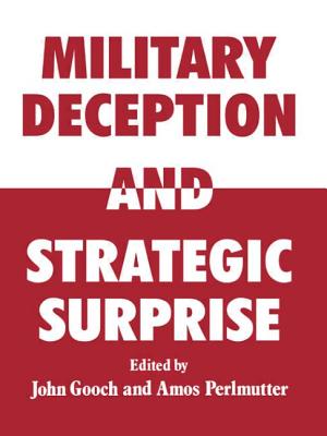 Military Deception and Strategic Surprise! - Gooch, John (Editor)