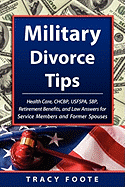 Military Divorce Tips: Health Care Chcbp, Uniformed Services Former Spouses Protection ACT Usfspa, Survivor Benefit Plan Sbp, Retirement Bene