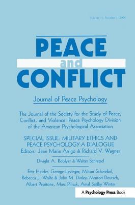 Military Ethics and Peace Psychology: A Dialogue:a Special Issue of peace and Conflict - Arrigo, Jean Maria (Editor), and Wagner, Richard V. (Editor)