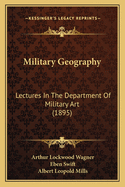 Military Geography: Lectures in the Department of Military Art (1895)