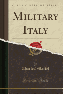 Military Italy (Classic Reprint)