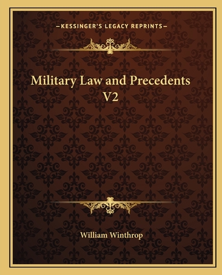 Military Law and Precedents V2 - Winthrop, William