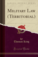 Military Law (Territorial) (Classic Reprint)