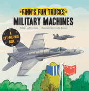Military Machines: A Lift-The-Page Truck Book