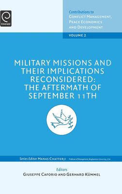 Military Missions and Their Implications Reconsidered: The Aftermath of September 11th - Kuemmel, G (Editor), and Caforio, Giuseppe (Editor), and Chatterji, M (Editor)