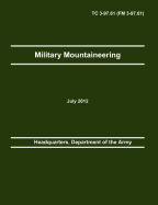 Military Mountaineering: The Official U.S. Army Training Manual Tc 3-97.61 (FM 3-97.61)