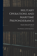 Military Operations and Maritime Preponderance: Their Relations and Interdependence