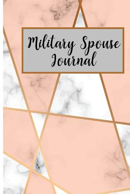 Military Spouse Journal: A journal to write down your feelings and experiences while you wait for your husband to come back from deployment. - Gomez, Myrna