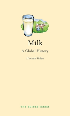 Milk: A Global History - Velten, Hannah