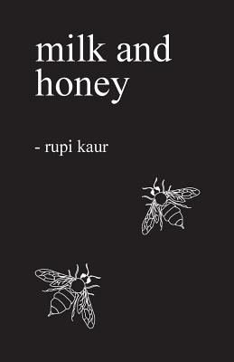 Milk and Honey - Kaur, Rupi
