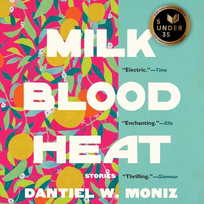 Milk Blood Heat Lib/E: Stories - Moniz, Dantiel W, and Williams, Machelle (Read by)