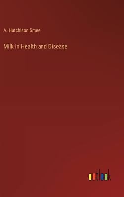 Milk in Health and Disease - Smee, A Hutchison