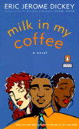 Milk in My Coffee - Dickey, Eric Jerome (Read by), and Stinson, Brenda Denise (Read by)