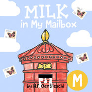 Milk in My Mailbox: The Letter M Book