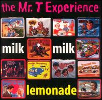 Milk Milk Lemonade - The Mr. T Experience