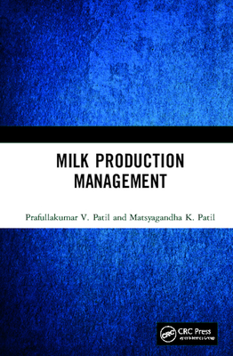 Milk Production Management - Patil, Prafullakumar V, and Patil, Matsyagandha K