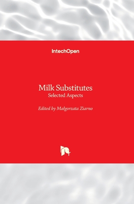 Milk Substitutes: Selected Aspects - Ziarno, Malgorzata (Editor)