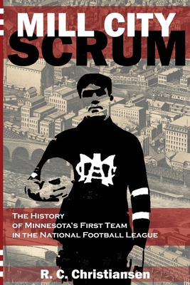 Mill City Scrum - Christiansen, R C