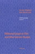 Millennial Essays on Film and Other German Studies: A Selected Papers from the Conference of University Teachers of German, University of Southampton