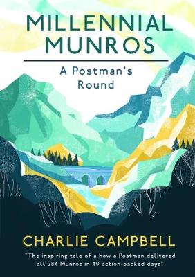 Millennial Munros: A Postman's Round - Campbell, Charlie