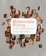 Millennials Rising: The Next Great Generation
