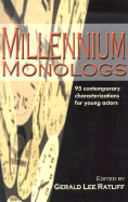 Millennium Monologs: 95 Contemporary Characterizations for Young Actors