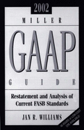 Miller GAAP Guide 2002: Reinstatement and Analysis of Current FASB Standards