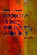 Miller-Keane Encyclopedia & Dictionary of Medicine, Nursing, & Allied Health - Miller-Keane, and O'Toole, Marie T, Edd, RN, Faan